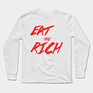 Eat the Rich Long Sleeve T-Shirt